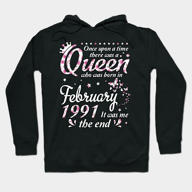 Happy Birthday 29 Years Old Once Upon A Time There Was A Queen Who Was Born In February 1991 Hoodie by melanieteofila